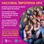Campania de promovare a vaccinării „COPIL VACCINAT = COPIL PROTEJAT!”, martie-aprilie 2026 - card „HPV” - 
