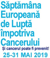 25-31 mai 2019 - Săptămâna Europeană de Luptă împotriva Cancerului