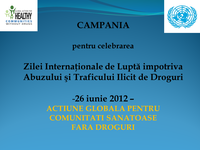 26 iunie 2012 – Ziua Internaţională de Luptă împotriva Abuzului şi Traficului Ilicit de Droguri (IDADAIT)